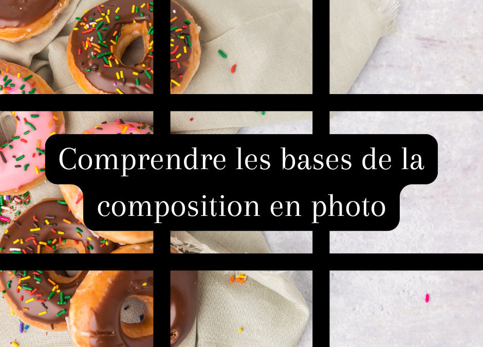 Comprendre les bases de la composition photo